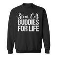 Stem Cell Stem Cell Buddies For Life Sweatshirt