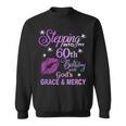 Stepping Into My 60Th Birthday God's Grace & Mercy Sweatshirt