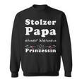 Stolzer Papa Einer Kleine Prinzessin Father's Day Sweatshirt