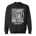 Straight Outta High School Graduation Class Of 2024 Grad Sweatshirt