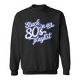 Stuck In An 80'S Playlist Retro Vintage 1980S MusicSweatshirt