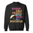 Super-Cali-Fragilistic-Expi-Ali-Docious Umbrella Version Sweatshirt