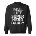Superhero Father's Day Men's Real Life Super Hero Daddy Sweatshirt