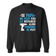 Sweater Unisexe Fête des Pères Si Papa Ne Peut Pas Le Réparer, Idée Cadeau