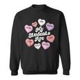 Teacher Valentines Day Positive Affirmations Candy Hearts Sweatshirt