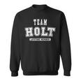 Team Holt Lifetime Member Family Last Name Sweatshirt