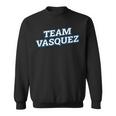 Team Vasquez Relatives Last Name Family Matching Sweatshirt
