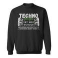 Techno Ist Wie Schule Für Raver Der Goa Techno Loves Sweatshirt