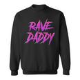 Techno Music Edm Party Raver Festival Rave Daddy Sweatshirt