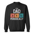 I Tell Dad Jokes Periodically Fathers Day Chemical Pun Sweatshirt