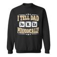 I Tell Dad Jokes Periodically Retro Papa Daddy Fathers Day Sweatshirt