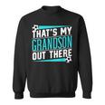 That's My Grandson Out There Soccer Hobby Sports Athlete Sweatshirt
