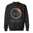 Totality 2024 Eclipse Twice In A Lifetime Solar Eclipse Sweatshirt