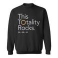 This Totality Rocks 2024 Solar Eclipse April 08 2024 Sweatshirt