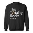 This Totality Rocks 2024 Total Solar Eclipse Totality Sweatshirt