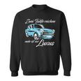 Trabant 601 Zwei Takte Reichen Mehr Ist Nur Luxury S Sweatshirt