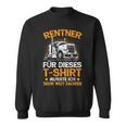 For Trucker Driver Retirement Grandpa Pensioner Sweatshirt