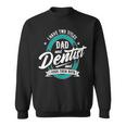 I Have Two Titles Dad Dentist Dentistry Dental Surgeon Dds Sweatshirt