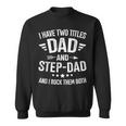Two Titles Step Dad Bonus Dad Fathers Day Birthday Christmas Sweatshirt