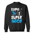 Type 1 Diabetes Awareness Type One Superhero Sweatshirt
