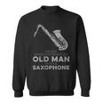 Never Underestimate An Old Man With A Saxophone Humor Sweatshirt
