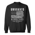 Unvaxxed And Overtaxed I Will Not Comply On Back Sweatshirt