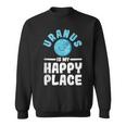 Uranus Is My Happy Place Uranus Planet Space Lover Sweatshirt