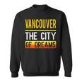 Vancouver The City Of Dreams Washington Souvenir Sweatshirt