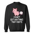 Vegan I Don't Eat Anything That Farts Pro Vegan Sweatshirt