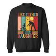 Vingate Retro Like Father Like Daughter Dad Fathers Day Sweatshirt