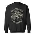 Vintage Car Built Stronger To Last Longer Classic Truck Sweatshirt