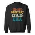 Vintage In My Dentist Dad Era Fathers Day Sweatshirt