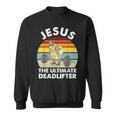 Vintage Jesus The Ultimate Deadlifter Gym Bodybuliding Sweatshirt