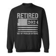 Vintage Retired 2024 Not My Problem Anymore American Flag Sweatshirt