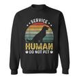 Vintage Service-Human Do Not Pet Dog Lover Sweatshirt
