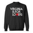 Virginia Is For The Lovers For Men Women Sweatshirt