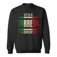 Viva Torreon Cabrones Mexico Coahuila Mexican Flag Sweatshirt