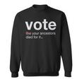 Vote Like Your Ancestors Died For It 2024 Black Voters Sweatshirt