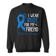 I Wear Blue For My Friend Warrior Colon Cancer Awareness Sweatshirt