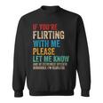 Wenn Du Mit Mir Flirtest Lass Es Bitte Wissen Und Sei Extrem Sweatshirt