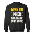 Wenn Ein Ein Imker Rennt Solltest Du Auch Bienenzüchter Sweatshirt