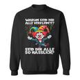 Why Seid Ihr Alle Verkleidet Seid Ihr So Hässlich Carnival Sweatshirt