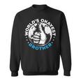 Worlds Okayest Brother For A World's Best Brother Fan Sweatshirt