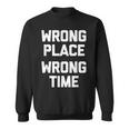 Wrong Place Wrong Time Con Texto En Inglés Wrong Time Camisa de entrenamiento