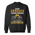 Zum Bagger Fahren Geboren Zur Schule Zwungen Sweatshirt