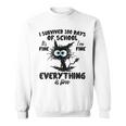 100 Days Of School It's Fine I'm Fine Everything Is Fine Sweatshirt