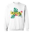 Aloha Hawaiian Sumer Vacation Tropical Flowers Hawaii Sweatshirt