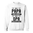 Als Papa Geliebt Als Opaergöttert Großvater Sprüche Sweatshirt