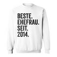 Beste Ehefrau Seit 2014 Sweatshirt