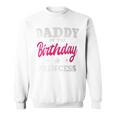 Daddy Of The Birthday Princess Party Bday Celebration Sweatshirt